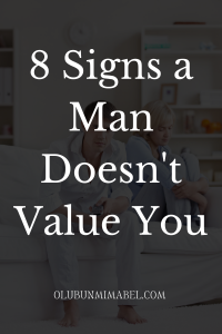 signs he doesn't value you anymore