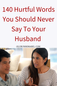 Things a wife should never say to her husband 