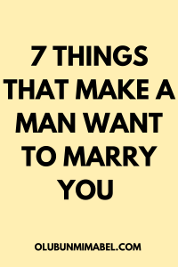 what makes a man want to marry you