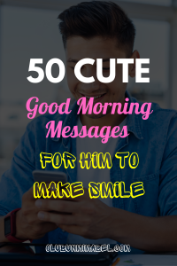 good morning messages for him to make him smile