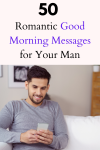cute good morning messages for him to make him smile