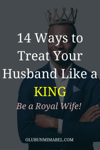 How To Treat Your Husband Like a King