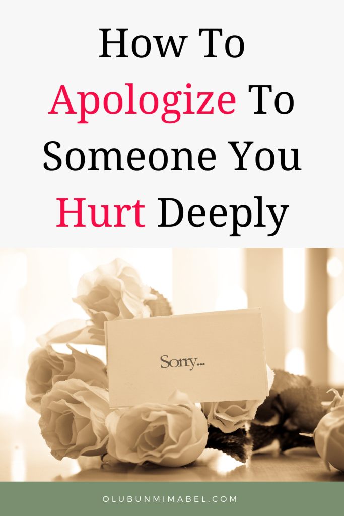 How To Apologize To Someone You Hurt Unintentionally How To Apologize To Someone You Hurt Deeply - Olubunmi Mabel