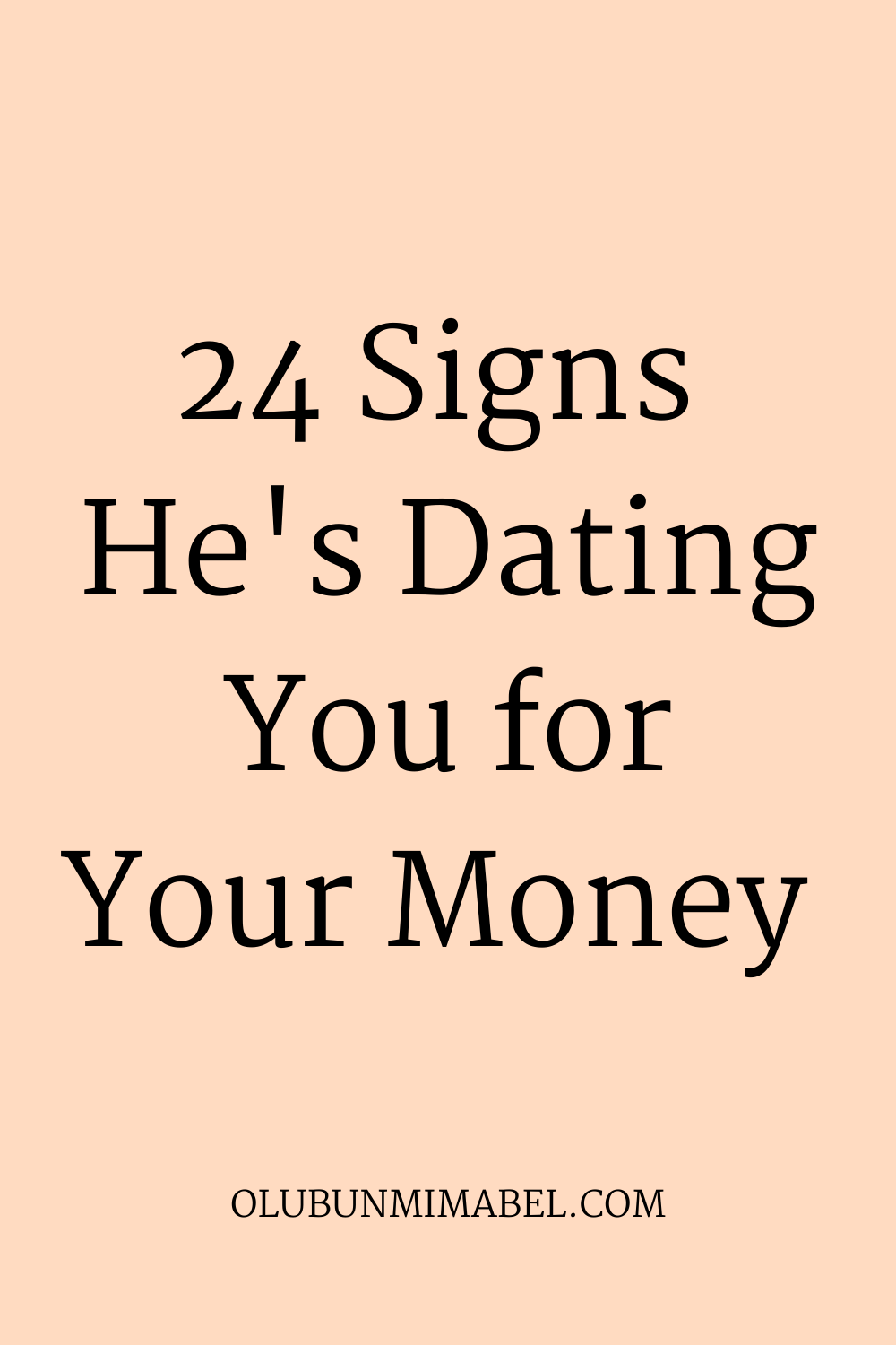 24 Signs a Man is Using You for Money - Olubunmi Mabel