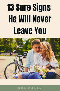 signs he will never leave you