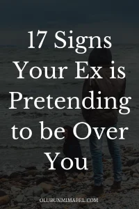 signs your ex is pretending to be over you