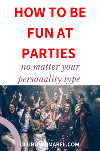 How To Be Fun At Parties