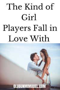 what kind of girl do players fall for