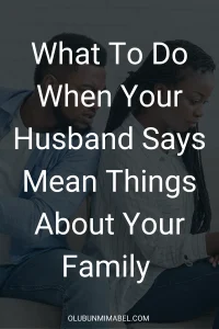 husband says mean things about my family