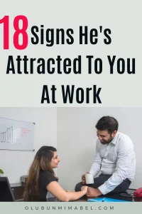 Signs He is Attracted To You at Work