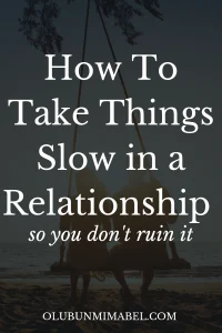 How To Take Things Slow in a Relationship