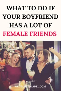 My Boyfriend Has Too Many Female Friends