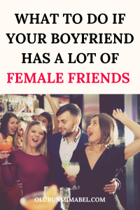 My Boyfriend Has Too Many Female Friends