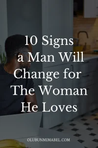 Will a Man Change for a Woman He Loves?