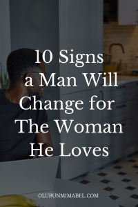 Will a Man Change for a Woman He Loves?