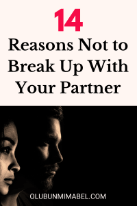 Signs You Should Not Break Up