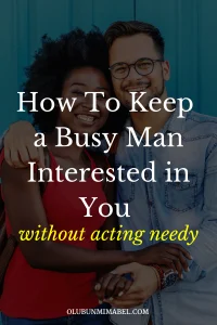 How To Keep a Busy Man Interested 