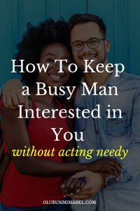 How To Keep a Busy Man Interested 