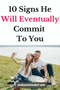 Signs He Will Eventually Commit