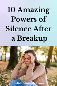 The Power of Silence After Breakup 