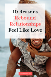 Why Do Rebound Relationships Feel Like Love