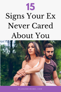 15 Signs Your Ex Never Cared About You