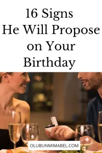 Signs He is Going to Propose on Your Birthday