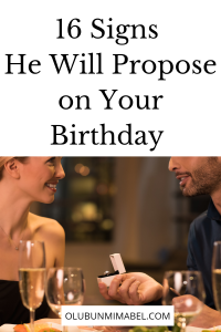 Signs He is Going to Propose on Your Birthday
