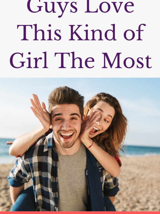 What Kind of Girl Do Guys Like Most? The One Who Does These 11 Things!