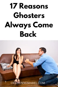 Why Ghosters Always Come Back