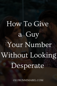 How To Give a Guy Your Number Without Looking Desperate