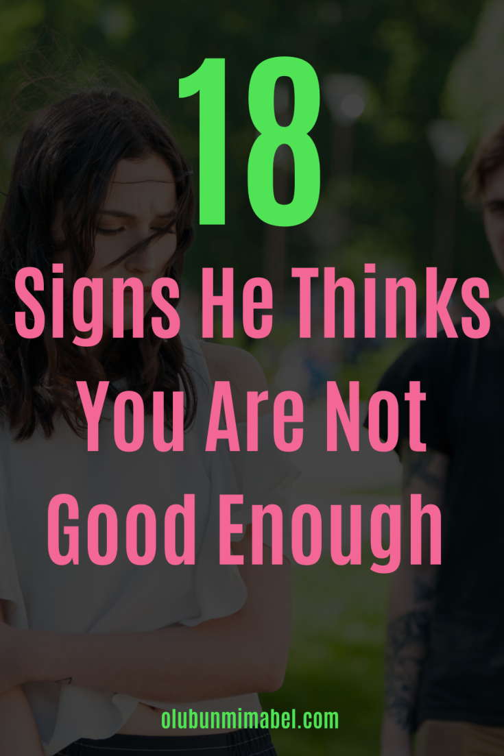 Signs He Thinks You Are Not Good Enough