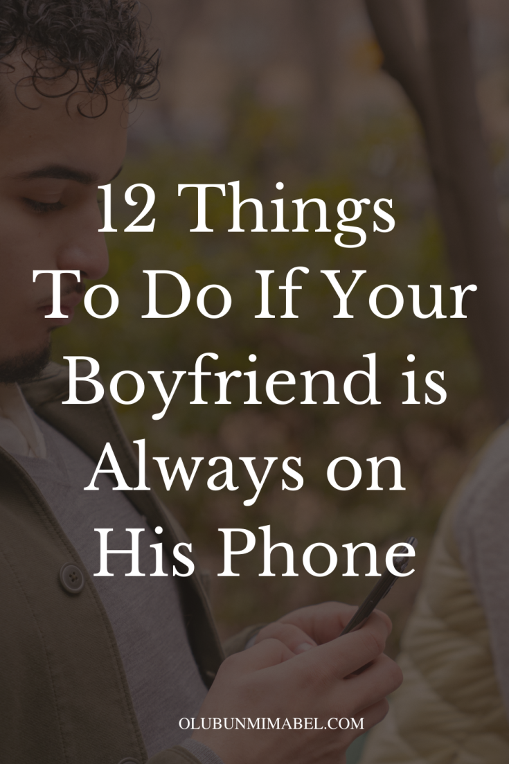 My boyfriend Is Always on His Phone