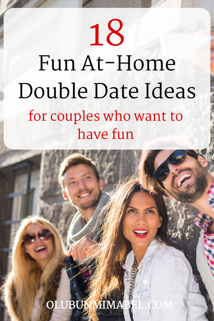 18 Super Fun At Home Double Date Ideas Olubunmi Mabel