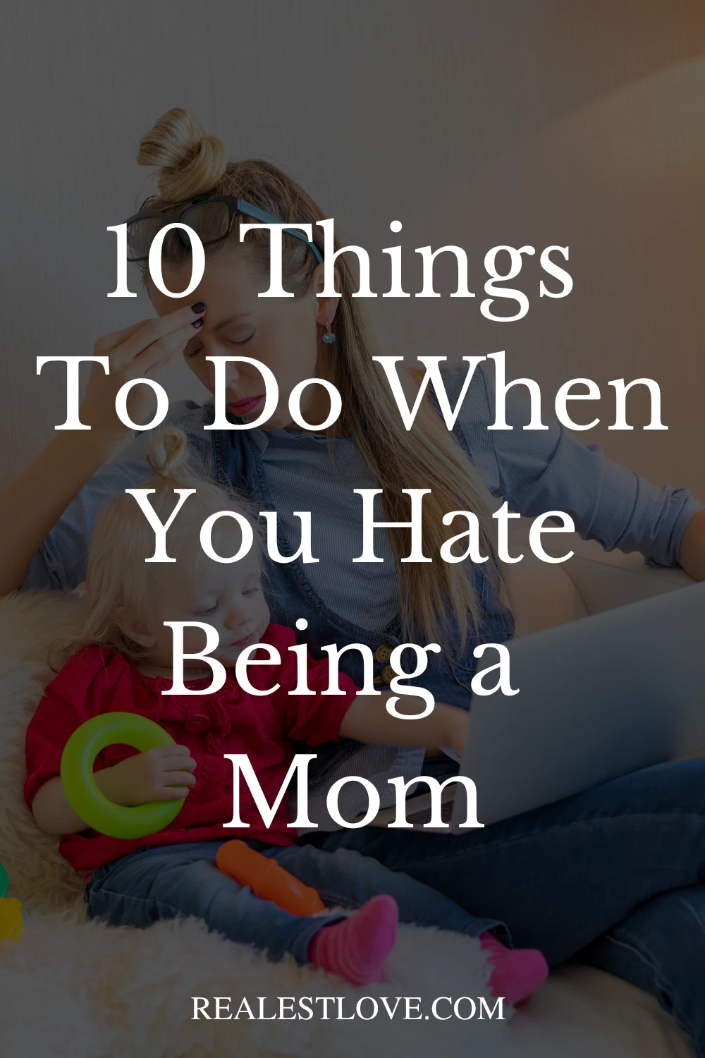 'I Hate Being a Mom