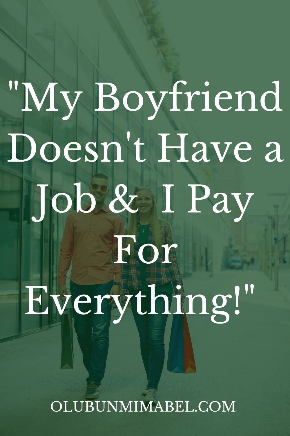 My Boyfriend Doesn't Have a Job And I Pay For Everything