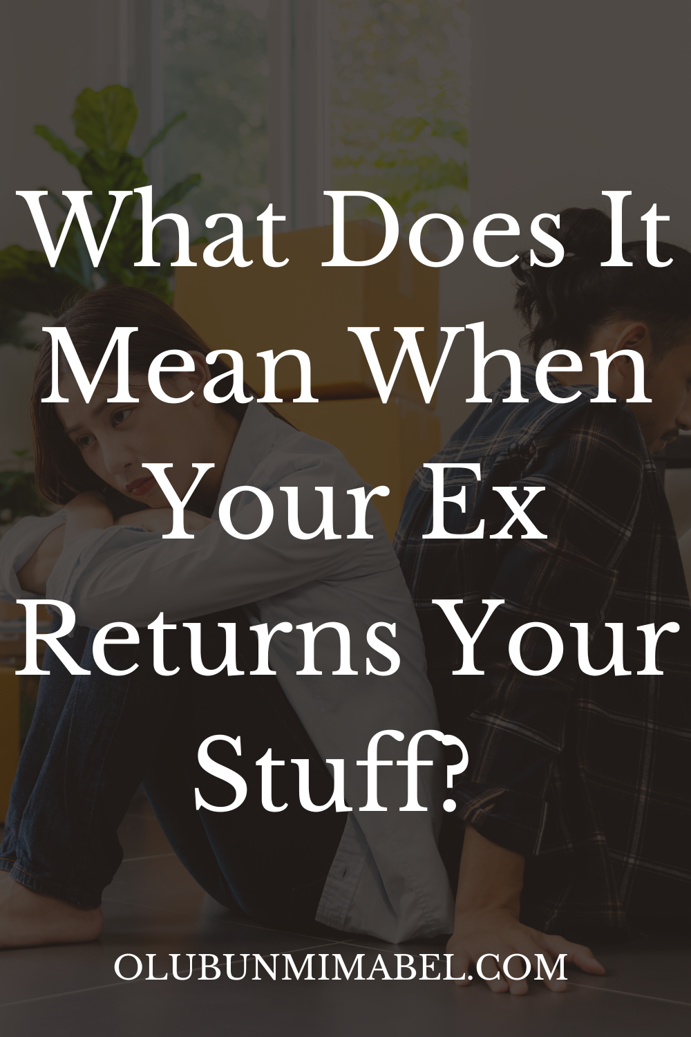 What Does It Mean When Your Ex Returns Your Stuff?