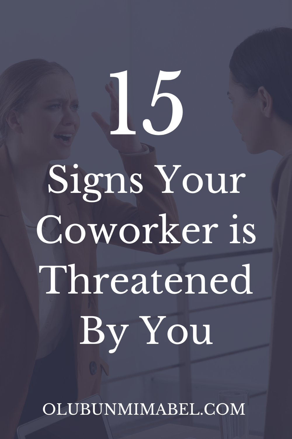  Signs Your Coworker is Threatened by You