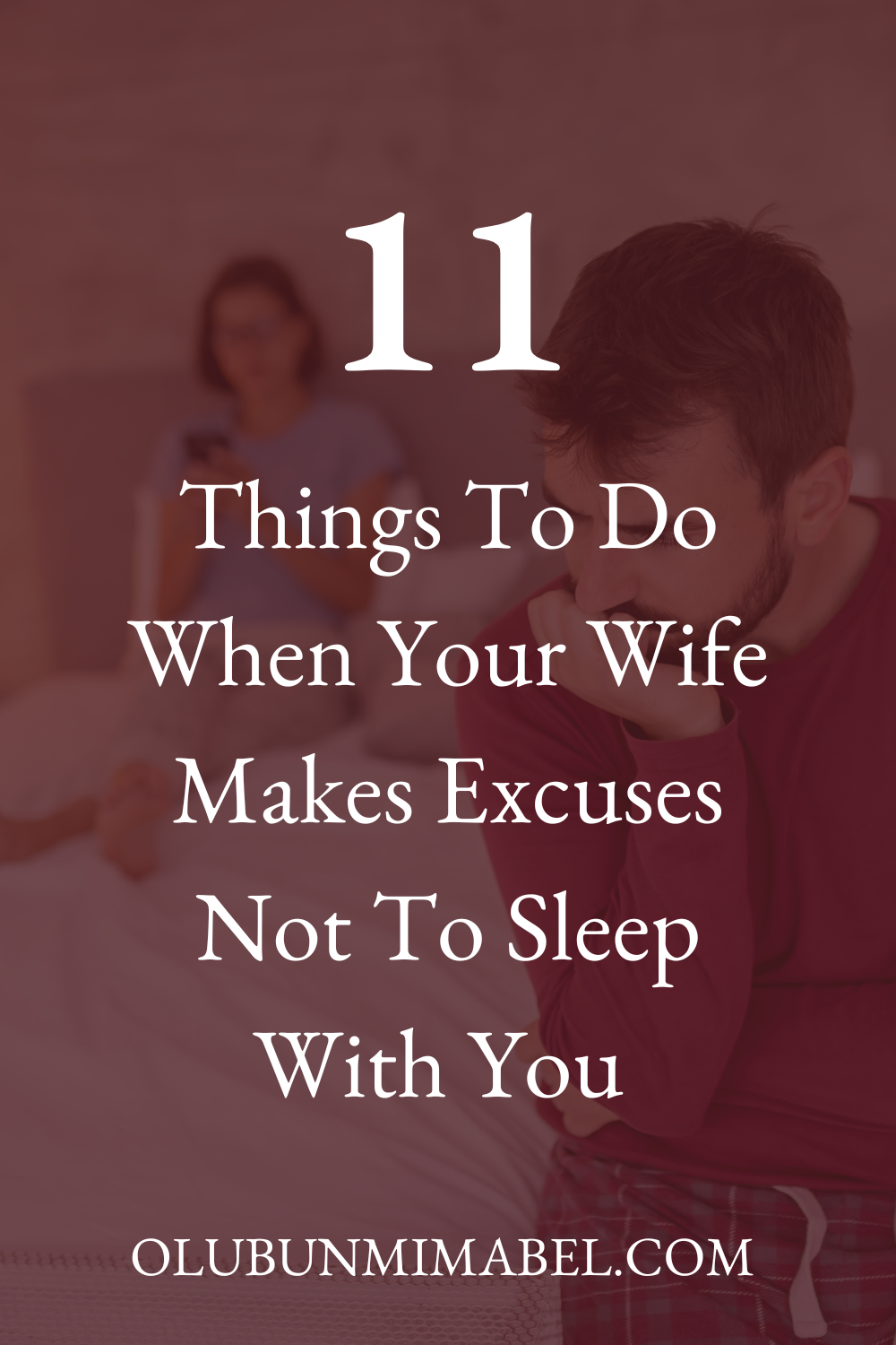 My Wife Makes Excuses Not To Sleep With Me