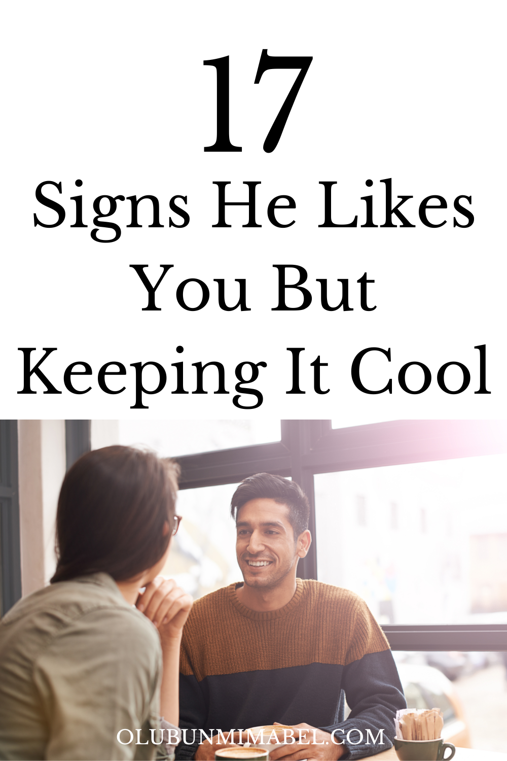 Signs He Likes You But is Playing it Cool