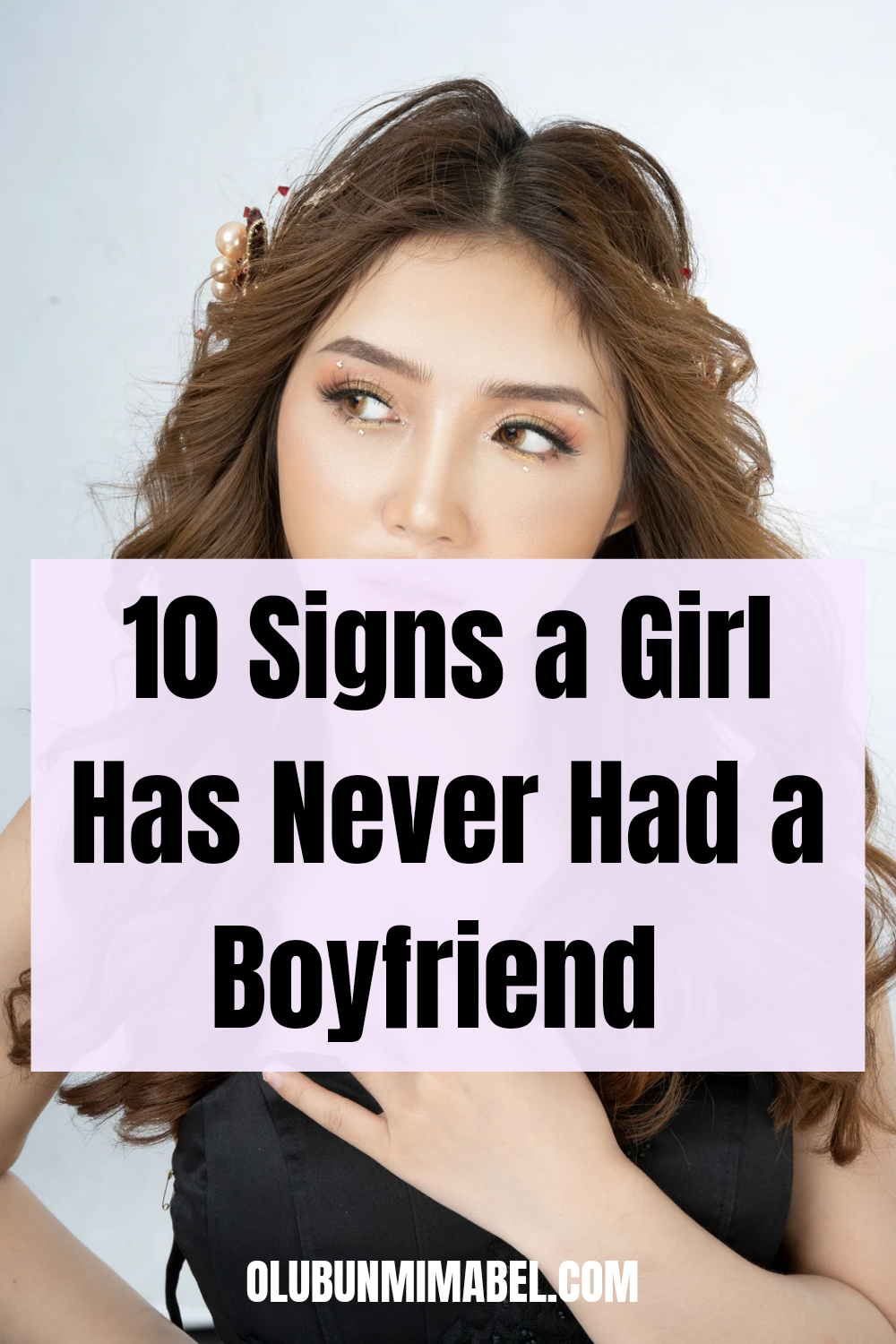 Signs a Girl Has Never Had a Boyfriend