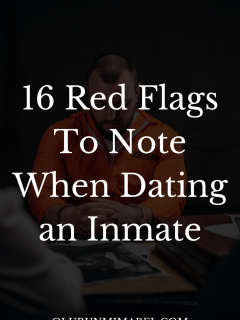 Red Flags Dating An Inmate