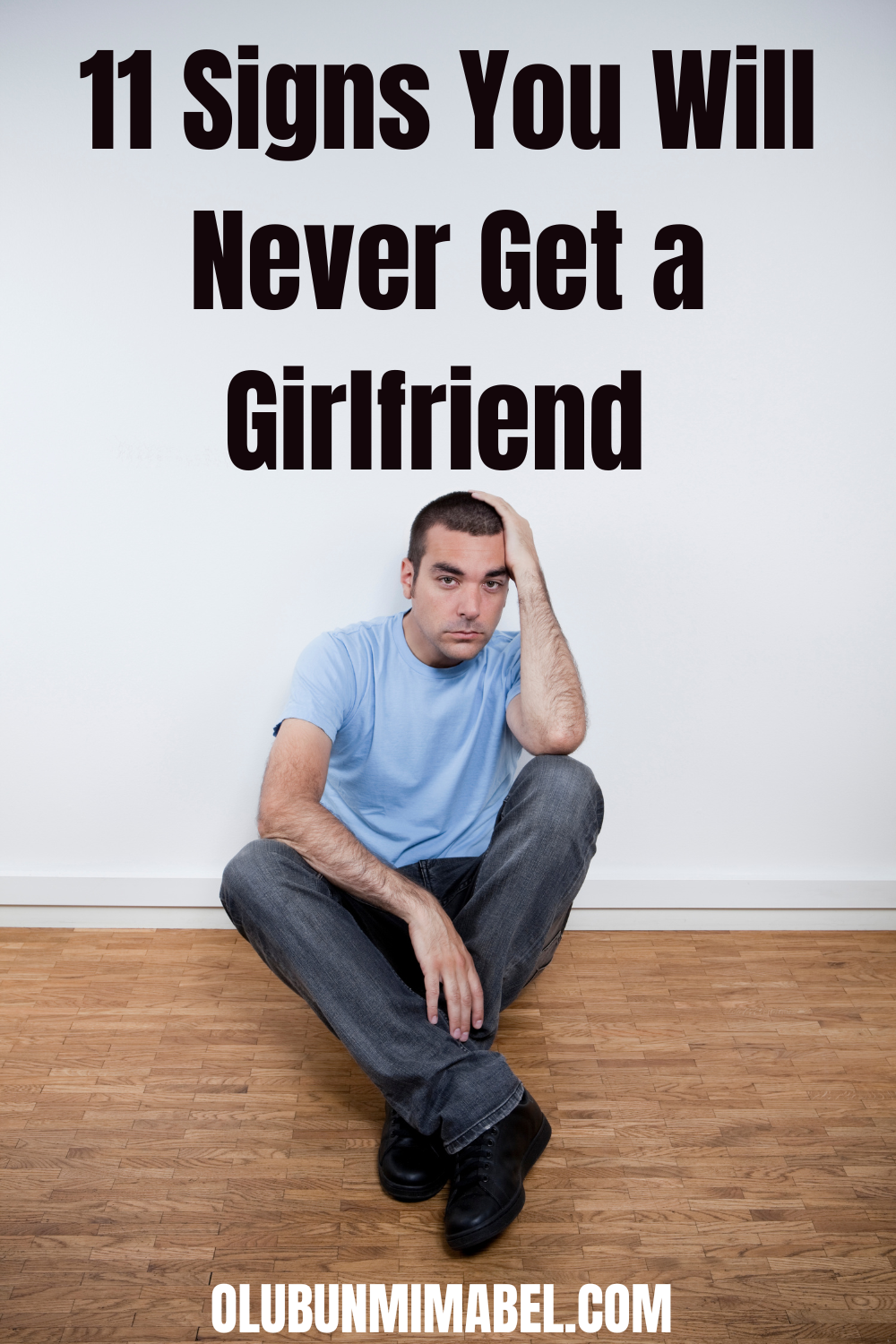 Signs You Will Never Get a Girlfriend