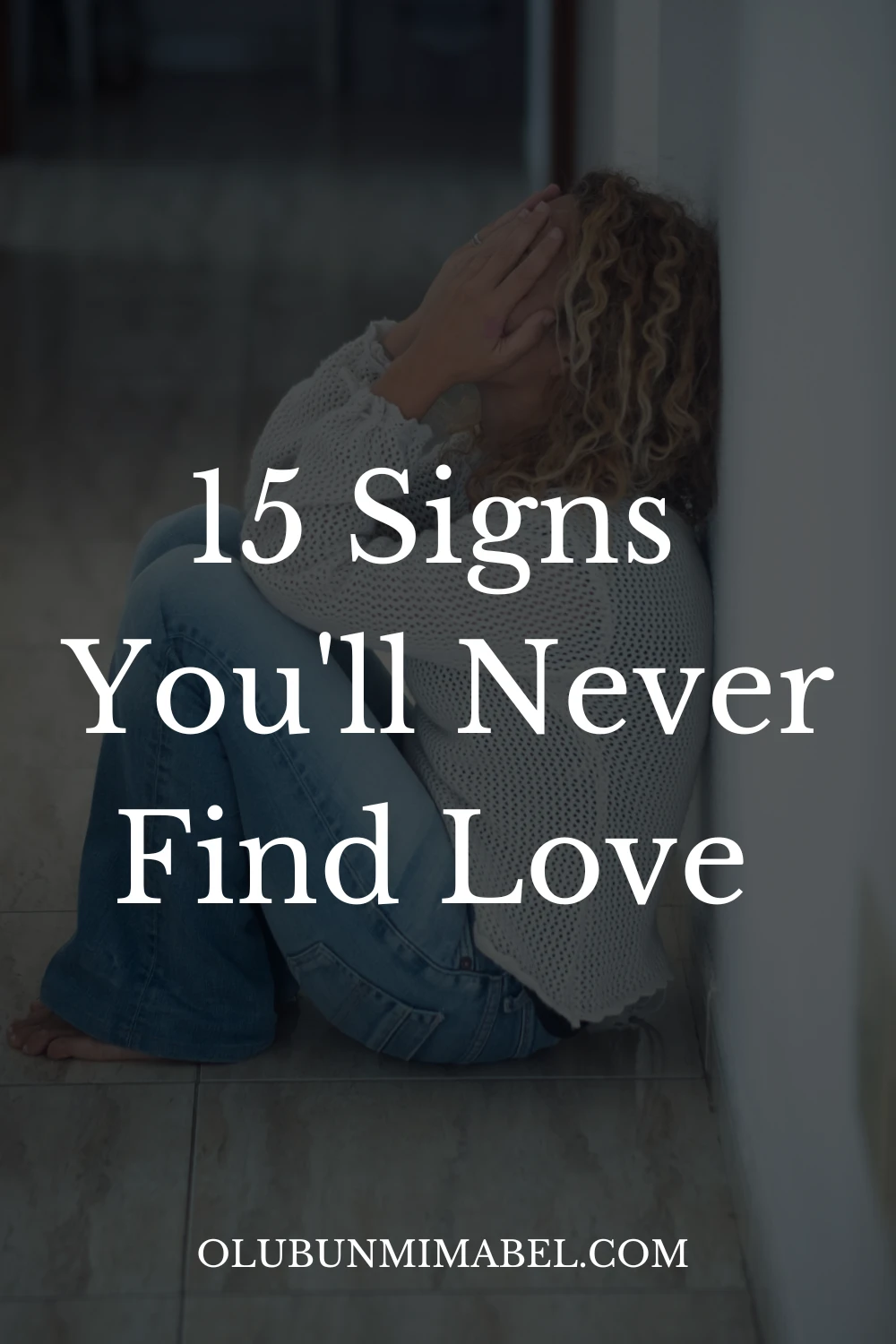 Signs You Will Never Find Love