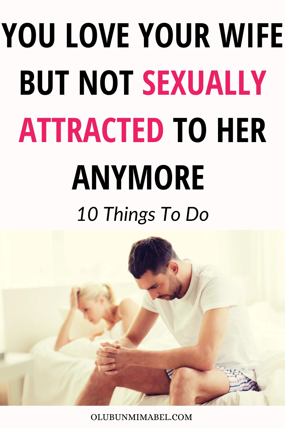 I love My Wife But Not Sexually Attracted To Her