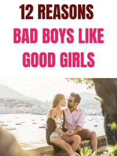 Why Do Bad Boys Like Good Girls?