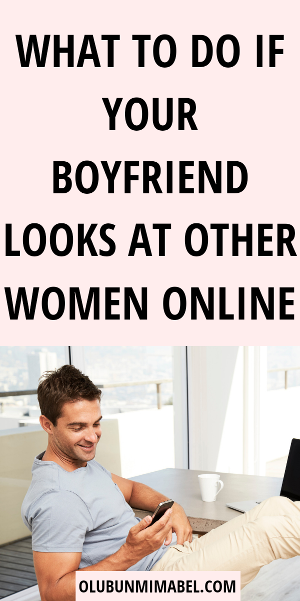 My Boyfriend Looks At Other Females Online