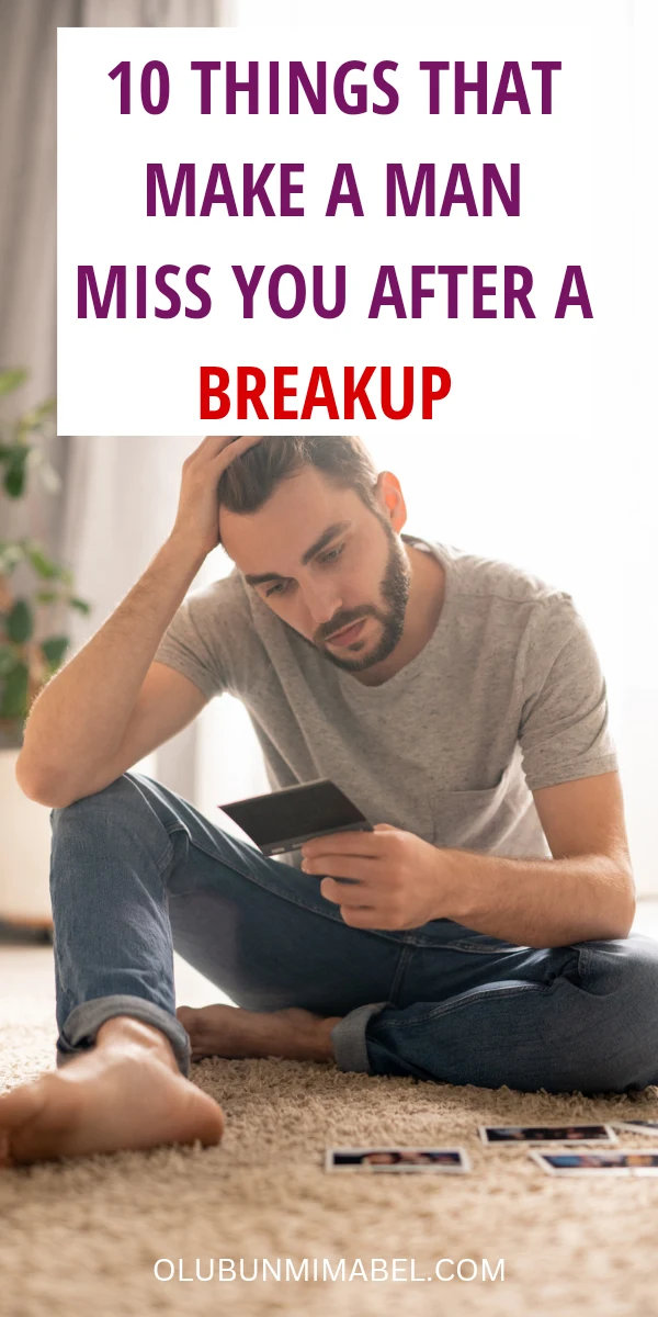 What Makes a Man Miss a Woman After a Breakup?