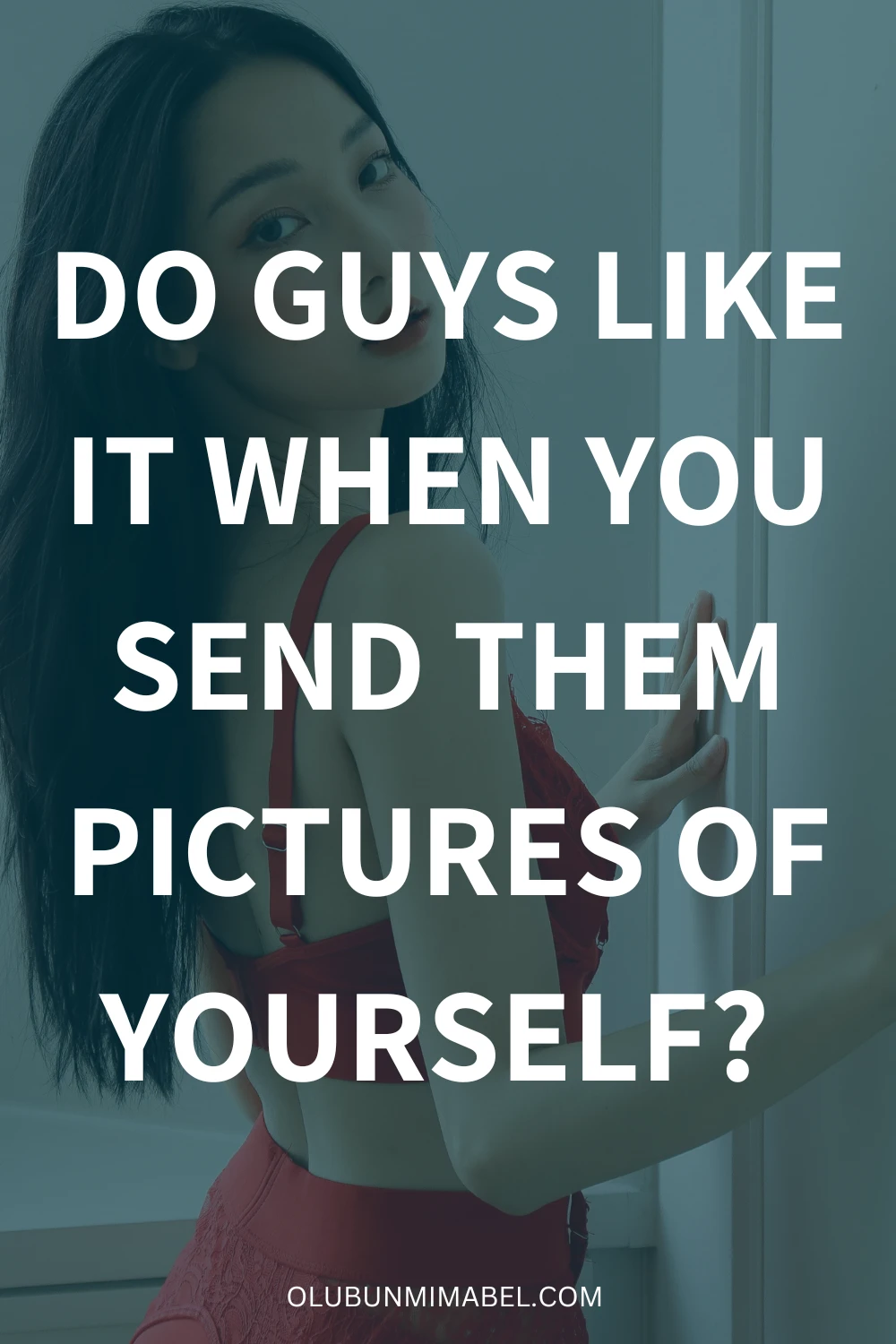 Do Guys Like When You Send Them Pictures of Yourself? 