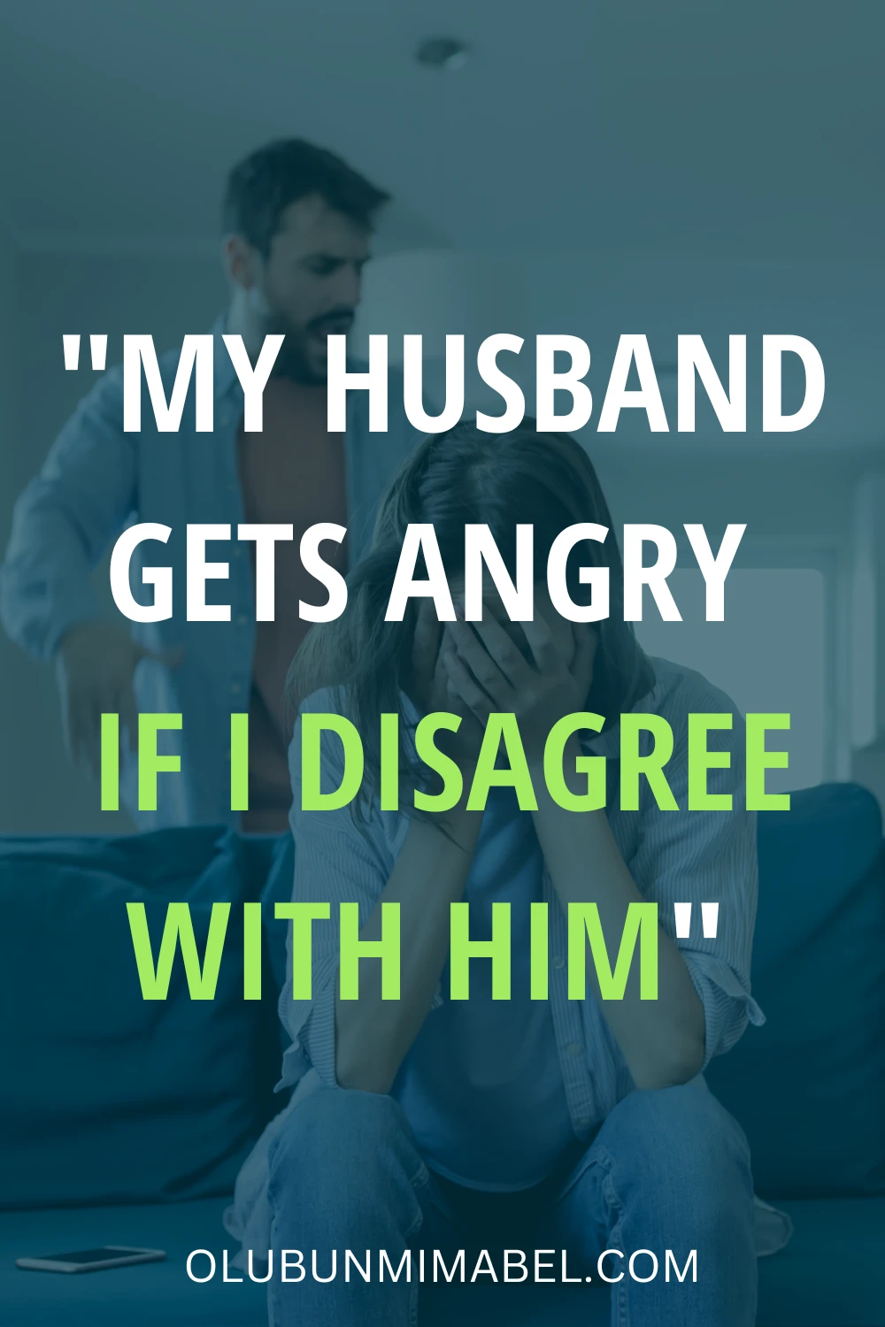 My Husband Gets Angry If I Disagree With Him